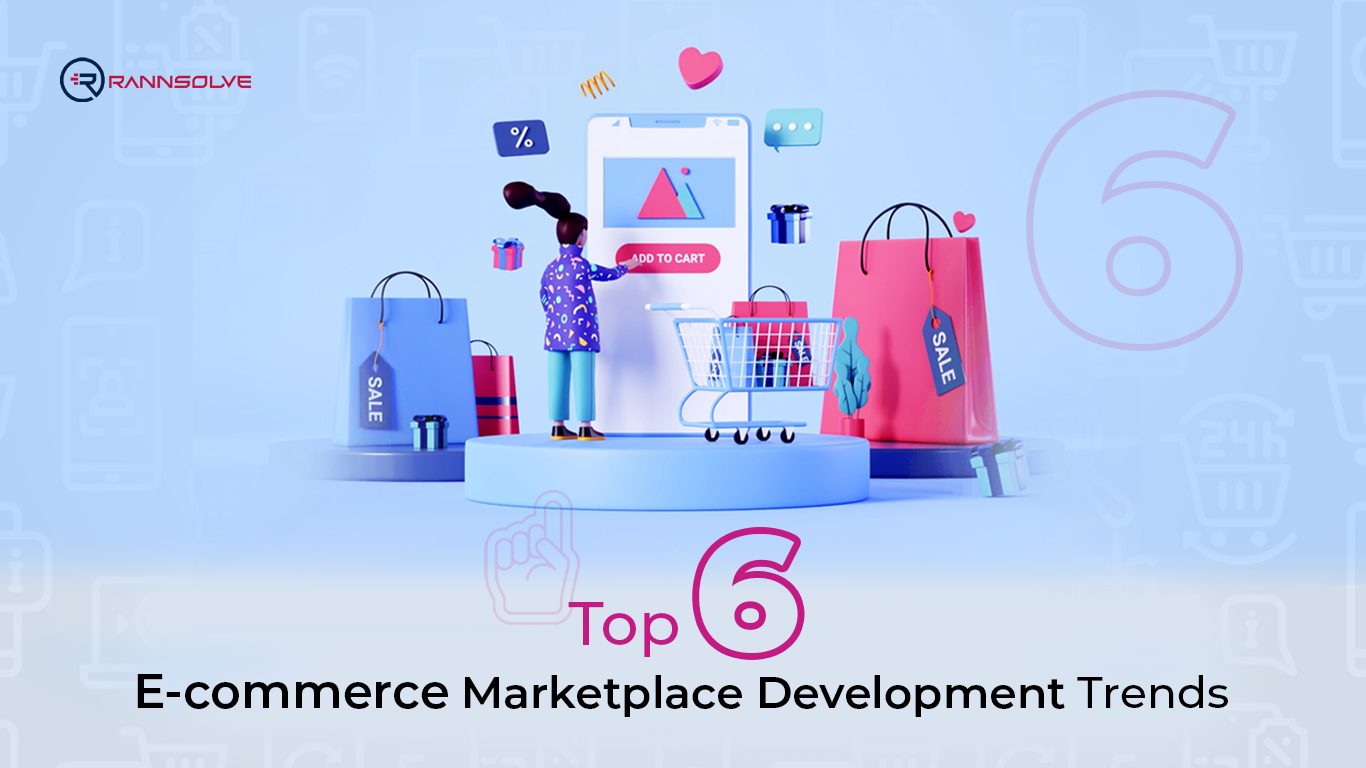 Top 6 E-commerce Marketplace Development Trends