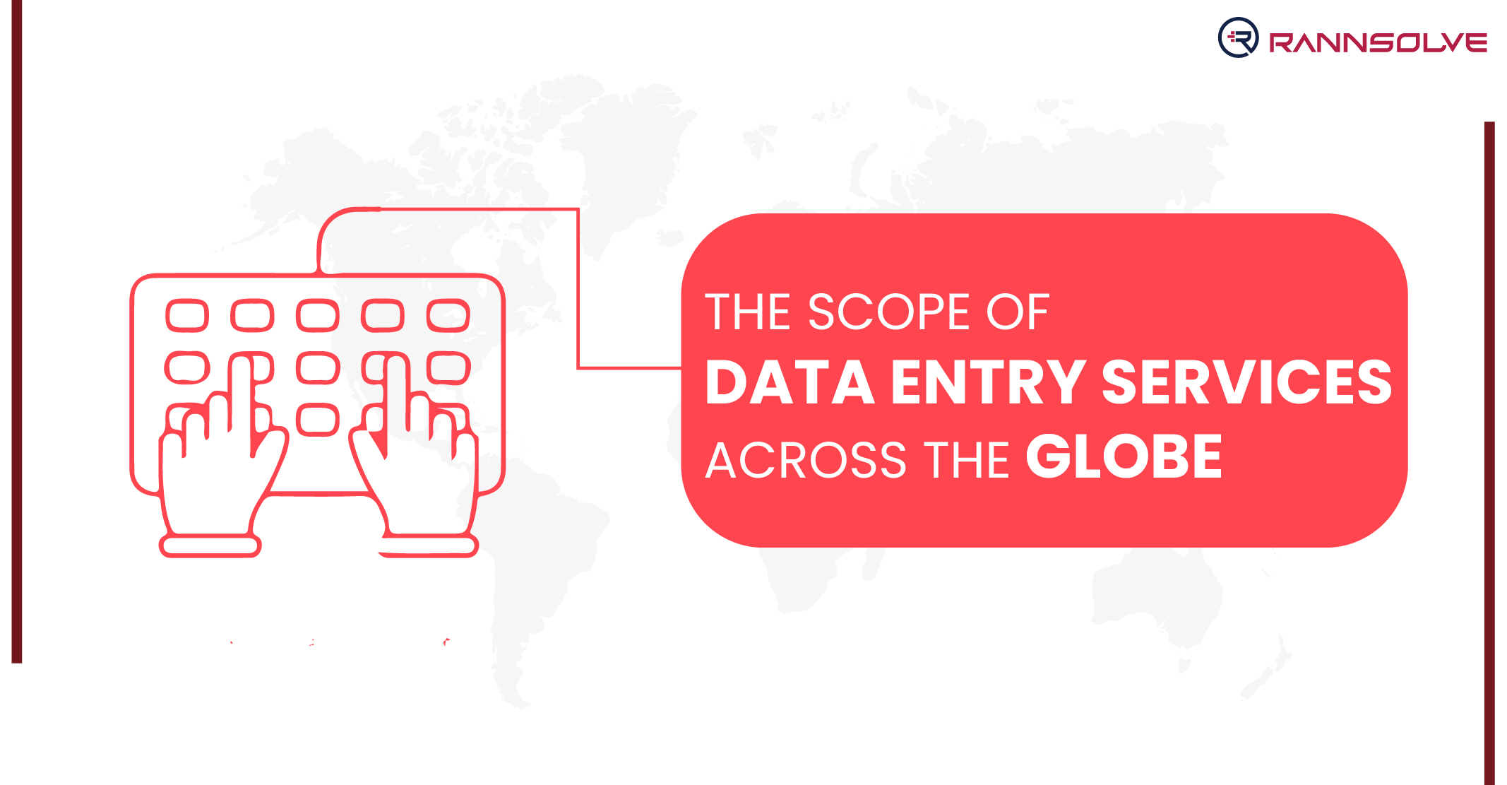 THE SCOPE OF DATA ENTRY SERVICES ACROSS THE GLOBE