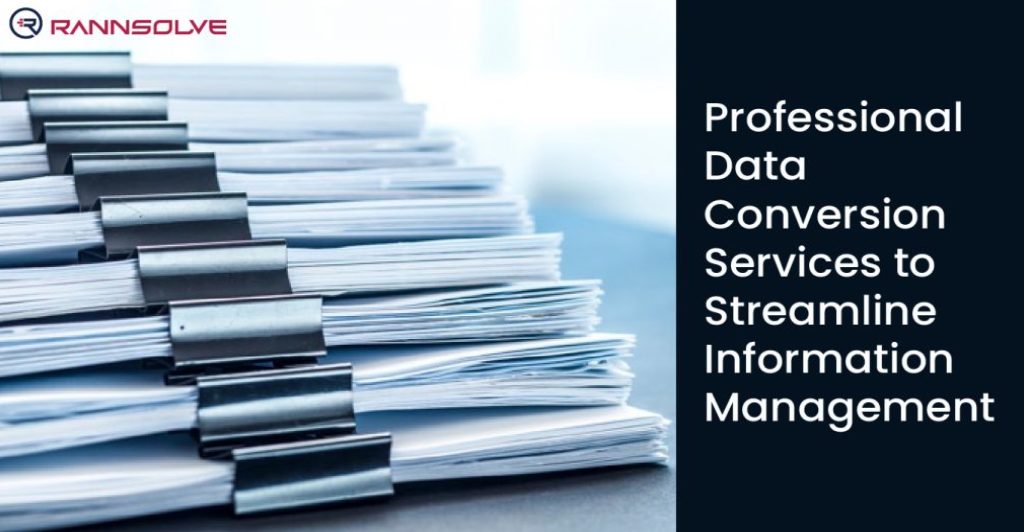 Professional Data Conversion Services to Streamline Information Management
